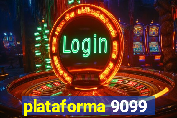 plataforma 9099